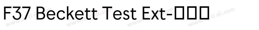 F37 Beckett Test Ext字体转换 F37 Beckett Test Ext字体转换